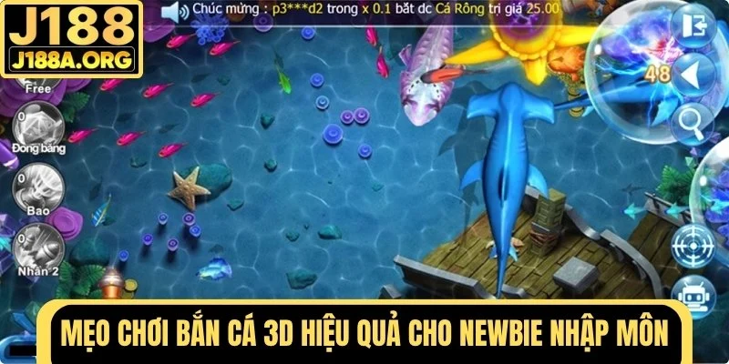 Mẹo chơi Bắn Cá 3D hiệu quả