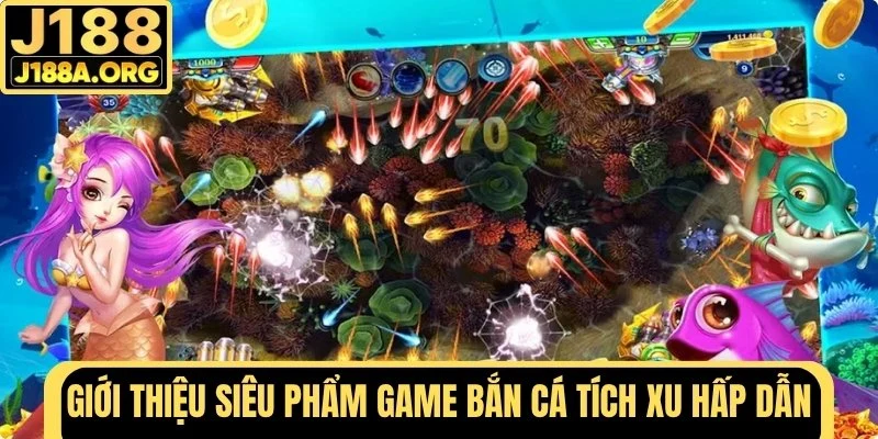 Game bắn cá tích xu hấp dẫn