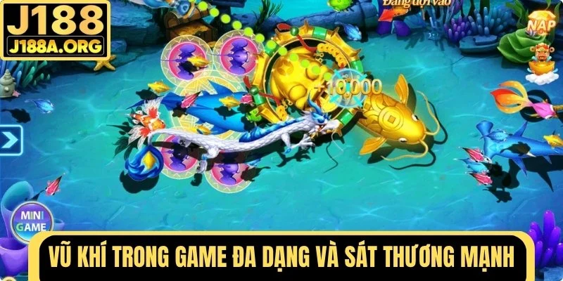 Vũ khí đa dạng sát thương mạnh