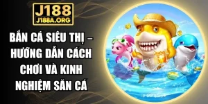 Bắn Cá Siêu Thị