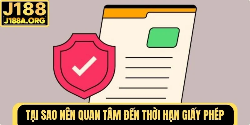 Tại sao nên quan tâm đến thời hạn giấy phép