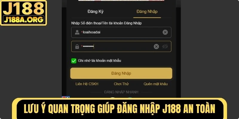Lưu ý quan trọng giúp đăng nhập J188 an toàn