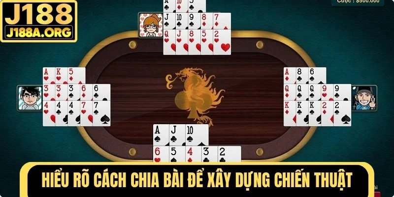 Hiểu rõ cách chia bài để xây dựng chiến thuật