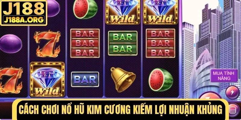 Cách chơi Nổ Hũ Kim Cương