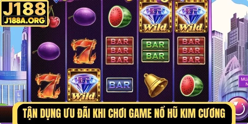 Tận dụng ưu đãi khi chơi