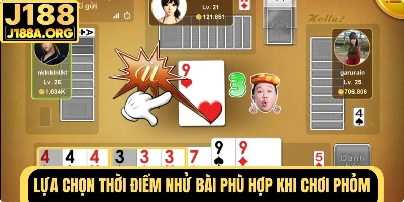 Lựa chọn thời điểm nhử bài phù hợp