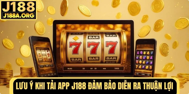Lưu ý khi tải app J188