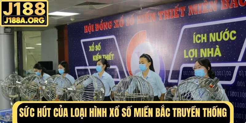 Sức hút của Xổ Số Miền Bắc